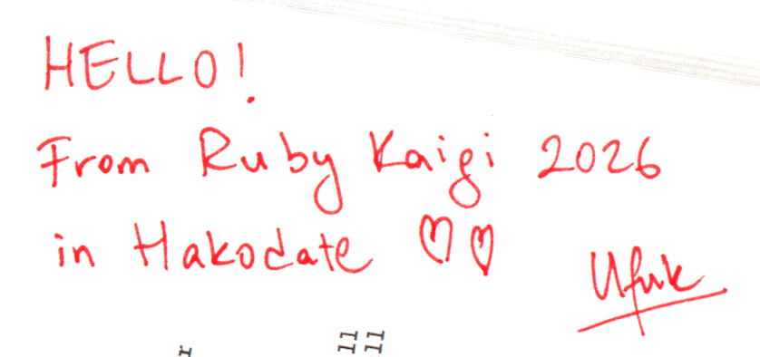 HELLO!
From RubyKaigi 2026 in Hakodate
Ufuk