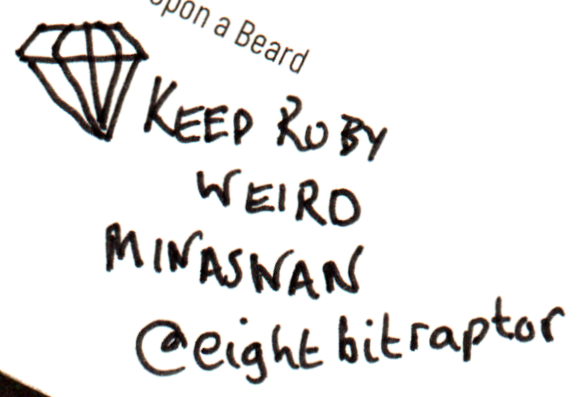 Page 238 of why's (poignant) Guide to Ruby, chapter "When You Wish Upon a Beard". At the top of the page a handwritten note in black marker, next to a small drawing of a cut gem: "Keep Ruby Weird / MINASWAN / @eightbitraptor".